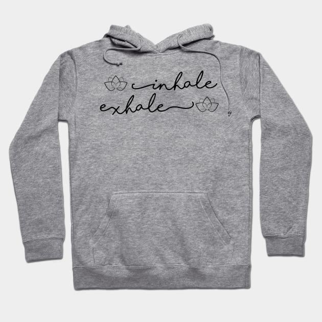 Cute Yoga Saying Inhale Exhale Hoodie by Yoga Studio Arts